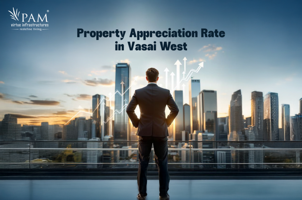 Property Appreciation Rate in Vasai West 2026